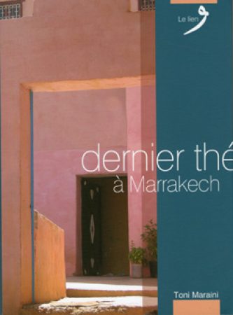 2007 – Dernier thè à Marrakech, trad. Nicole Arrous, Éditions Senso Unico, Mohammedia (Marocco)