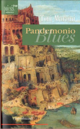 2009 – Pandemonio Blues. Poiesis Editrice, Alberobello.